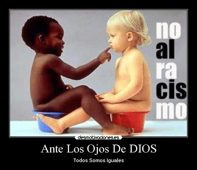 Ante Los Ojos De DIOS - Todos Somos Iguales