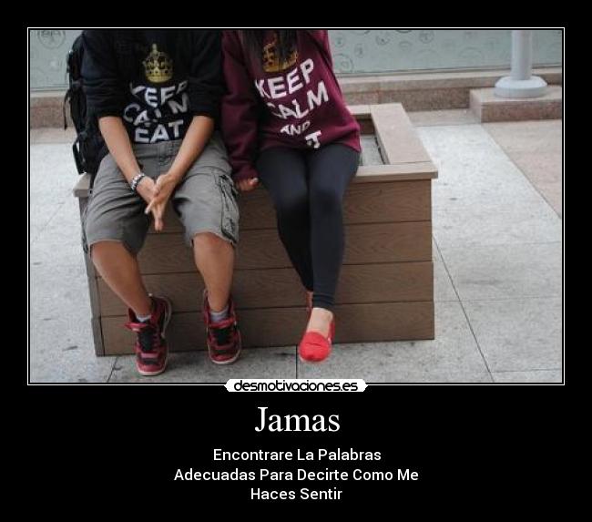 Jamas - Encontrare La Palabras
Adecuadas Para Decirte Como Me
Haces Sentir