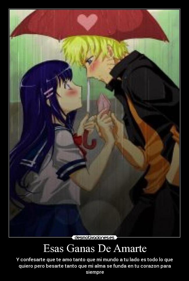 Esas Ganas De Amarte - Y confesarte que te amo tanto que mi mundo a tu lado es todo lo que
quiero pero besarte tanto que mi alma se funda en tu corazon para
siempre