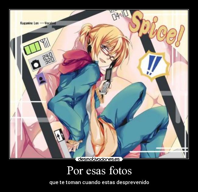 Por esas fotos - que te toman cuando estas desprevenido