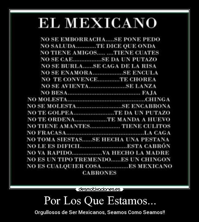 Por Los Que Estamos... - Orgullosos de Ser Mexicanos, Seamos Como Seamos!!