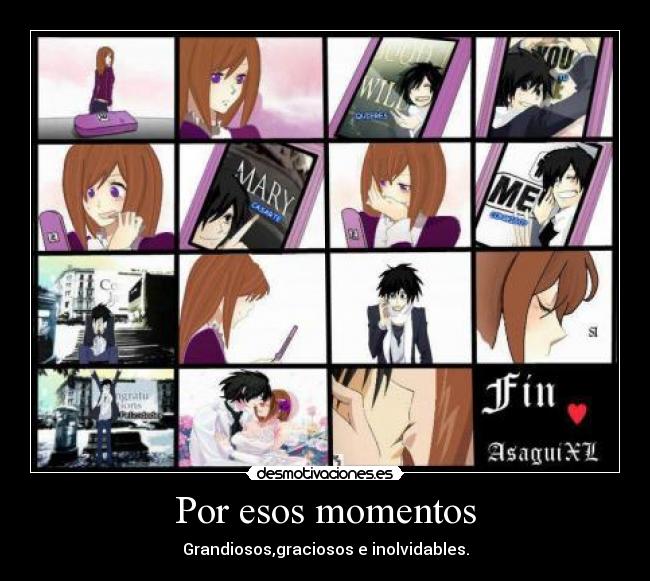 Por esos momentos - Grandiosos,graciosos e inolvidables.