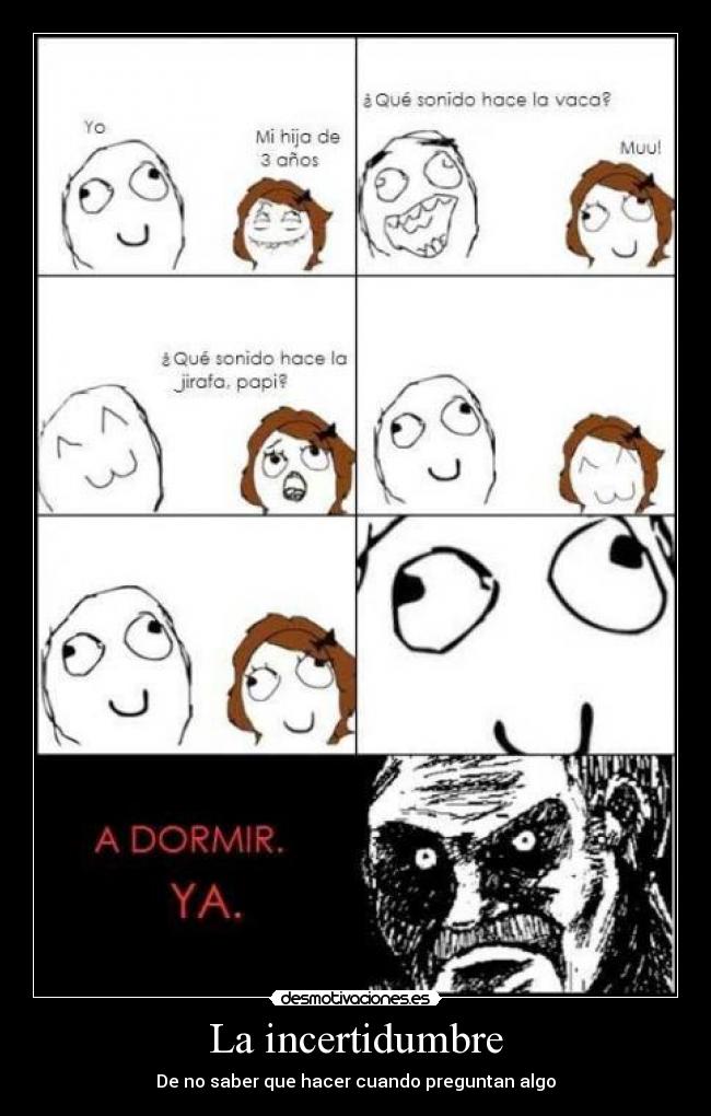 La incertidumbre - De no saber que hacer cuando preguntan algo