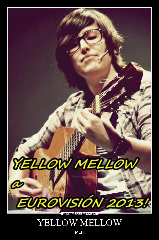 YELLOW MELLOW - MEH!