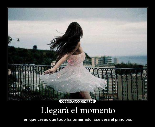 Llegará el momento -