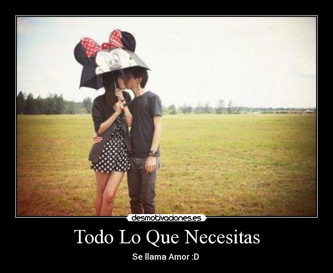 Todo Lo Que Necesitas - Se llama Amor :D ♥
