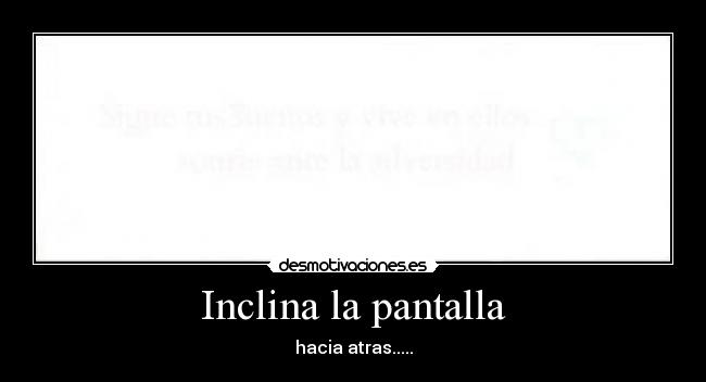 Inclina la pantalla - 