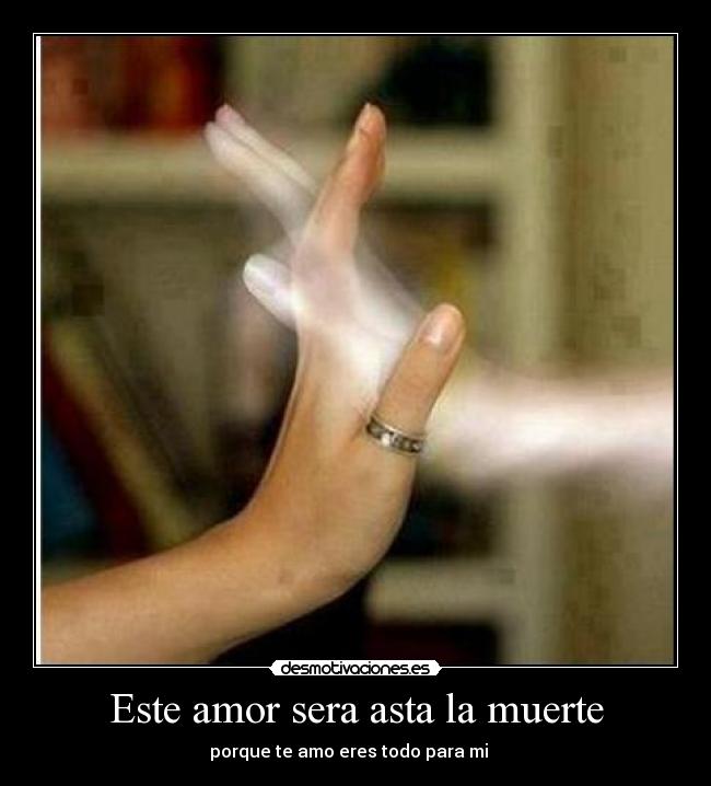Este amor sera asta la muerte -
