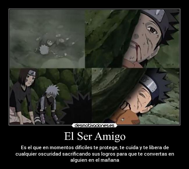 El Ser Amigo - Es el que en momentos dificiles te protege, te cuida y te libera de
cualquier oscuridad sacrificando sus logros para que te convertas en
alguien en el mañana