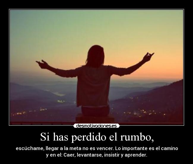 Si has perdido el rumbo, - 