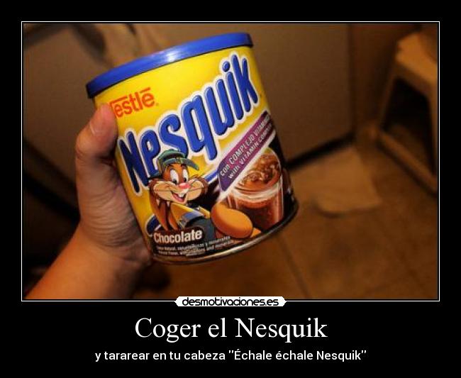 Coger el Nesquik - 