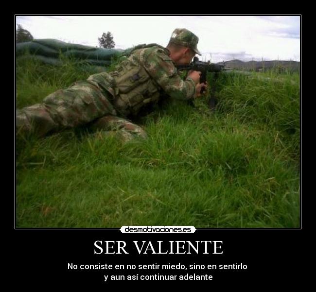 SER VALIENTE -