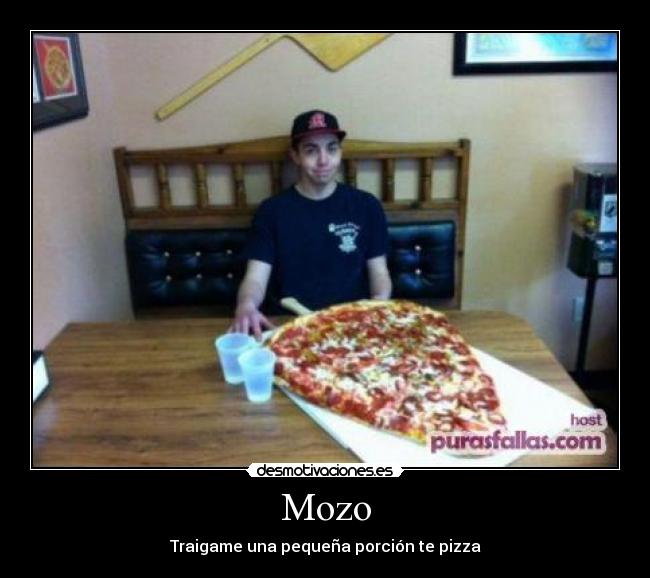 Mozo - Traigame una pequeña porción te pizza