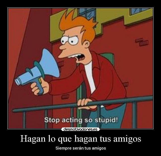 carteles amigos fail xdd desmotivaciones