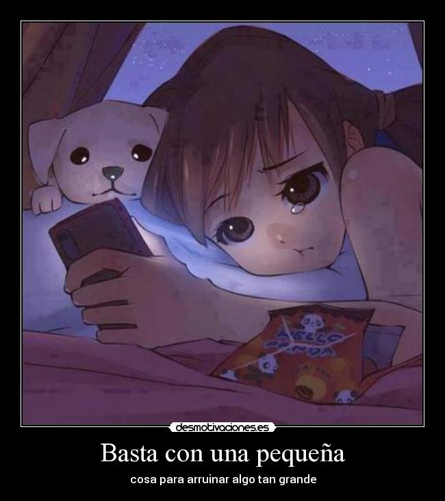 Basta con una pequeña - cosa para arruinar algo tan grande