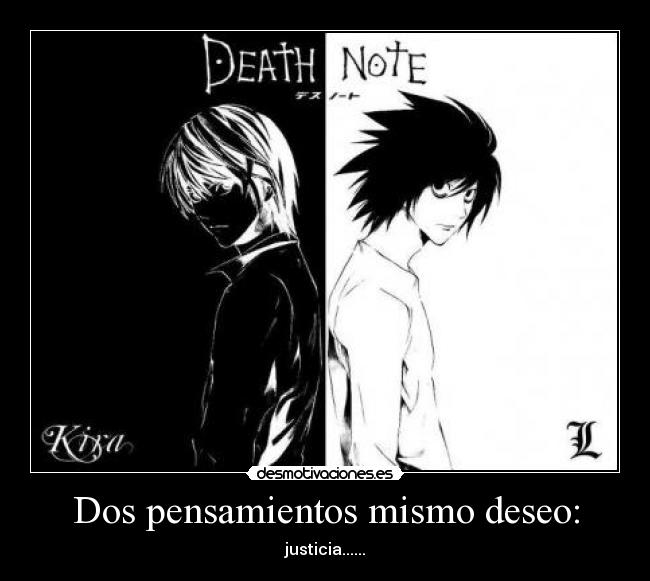 Dos pensamientos mismo deseo: - justicia......