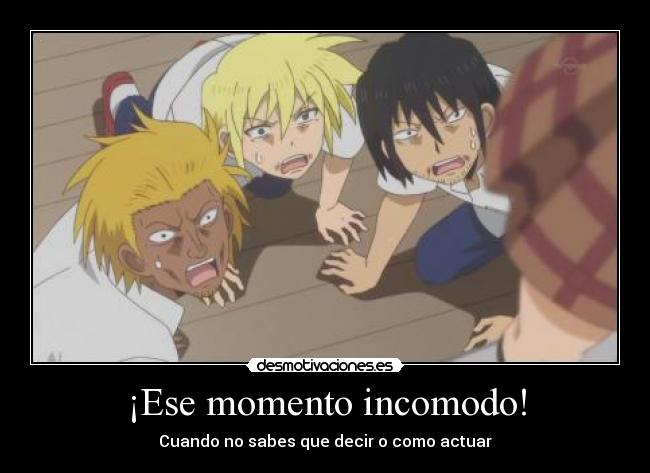 ¡Ese momento incomodo! - Cuando no sabes que decir o como actuar