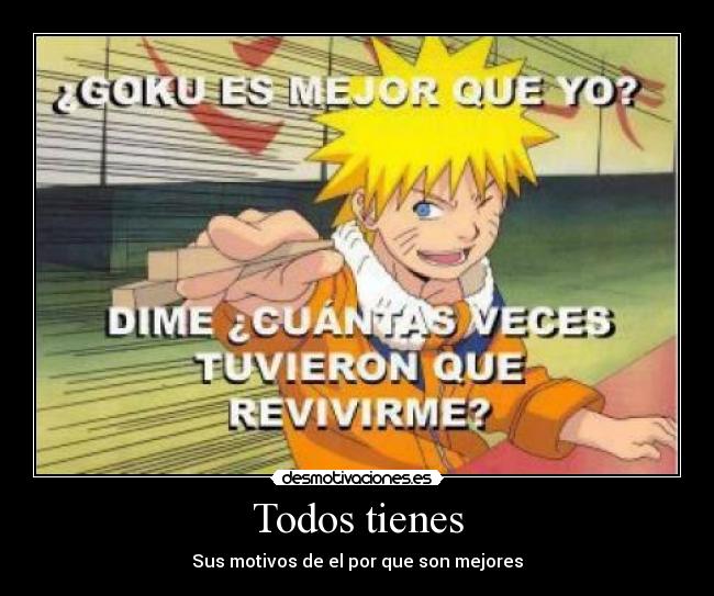 Todos tienes - Sus motivos de el por que son mejores