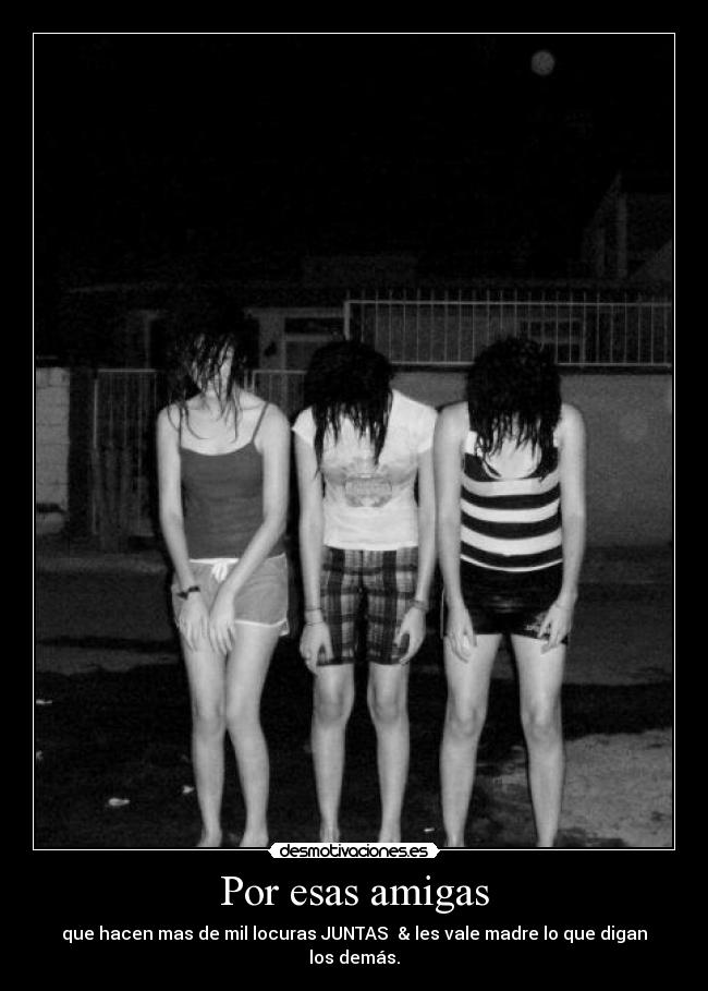 Por esas amigas -