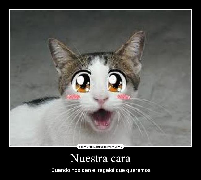 Nuestra cara - Cuando nos dan el regaloi que queremos