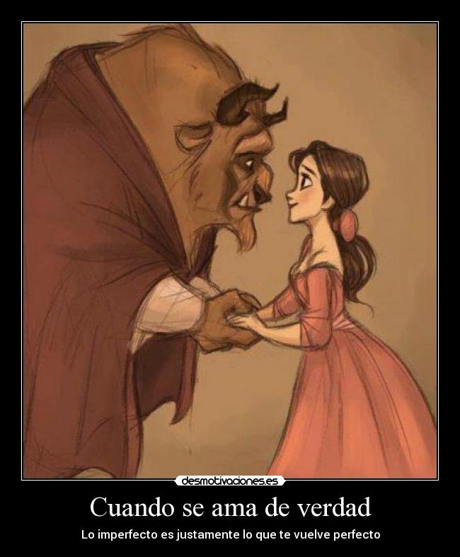 Cuando se ama de verdad - Lo imperfecto es justamente lo que te vuelve perfecto