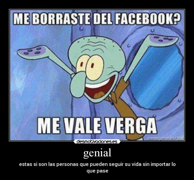 genial - estas si son las personas que pueden seguir su vida sin importar lo que pase