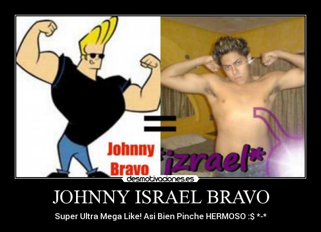 JOHNNY ISRAEL BRAVO -