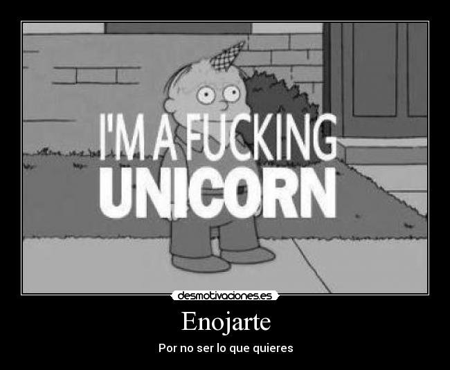 Enojarte - Por no ser lo que quieres