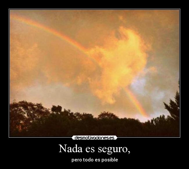 Nada es seguro, - 