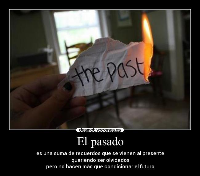 carteles pasado juego palabras para llegar una gran reflexion que cada accion parte nuestras vidas desmotivaciones