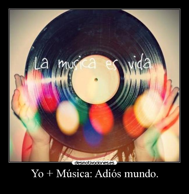 Yo + Música: Adiós mundo. -