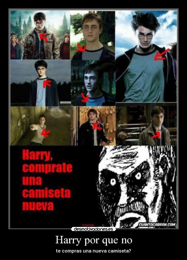Harry por que no - te compras una nueva camiseta?