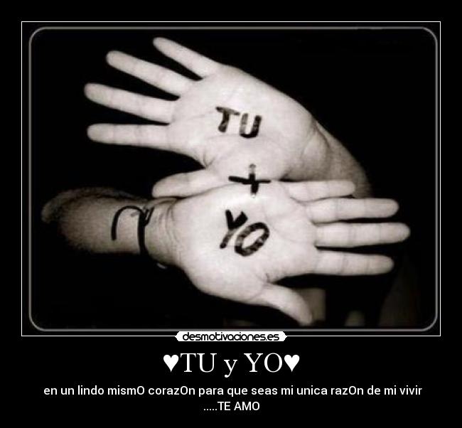 ♥TU y YO♥ - ♥en un lindo mismO corazOn para que seas mi unica razOn de mi vivir .....TE AMO♥