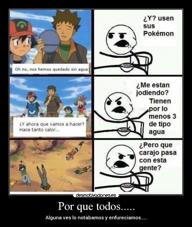Por que todos..... - Alguna ves lo notabamos y enfureciamos.....