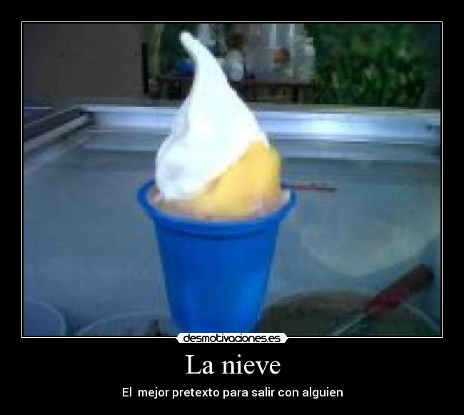 La nieve - El mejor pretexto para salir con alguien