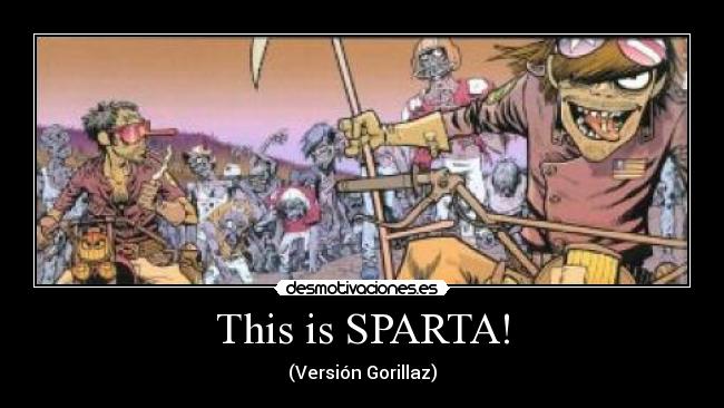 This is SPARTA! - (Versión Gorillaz)