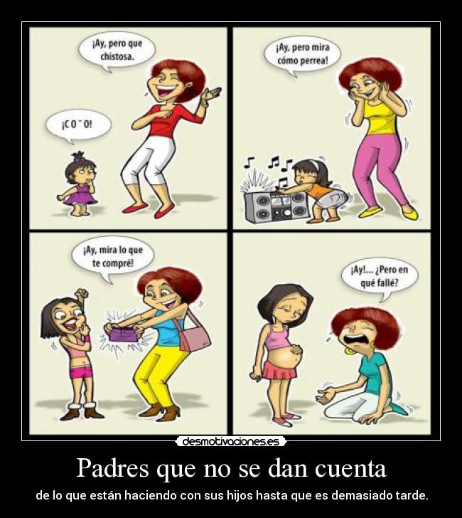 Padres que no se dan cuenta - de lo que están haciendo con sus hijos hasta que es demasiado tarde.