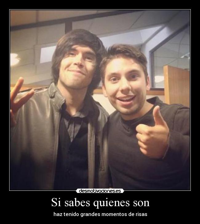 Si sabes quienes son -