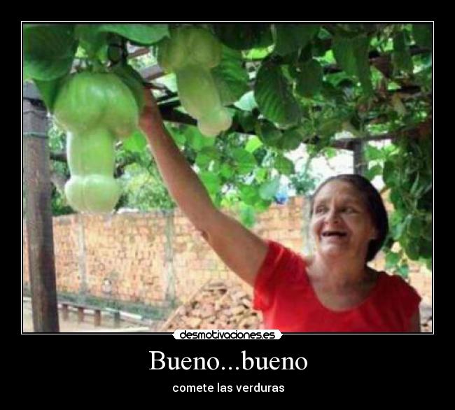 Bueno...bueno - 