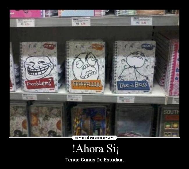 !Ahora Si¡ - Tengo Ganas De Estudiar.
