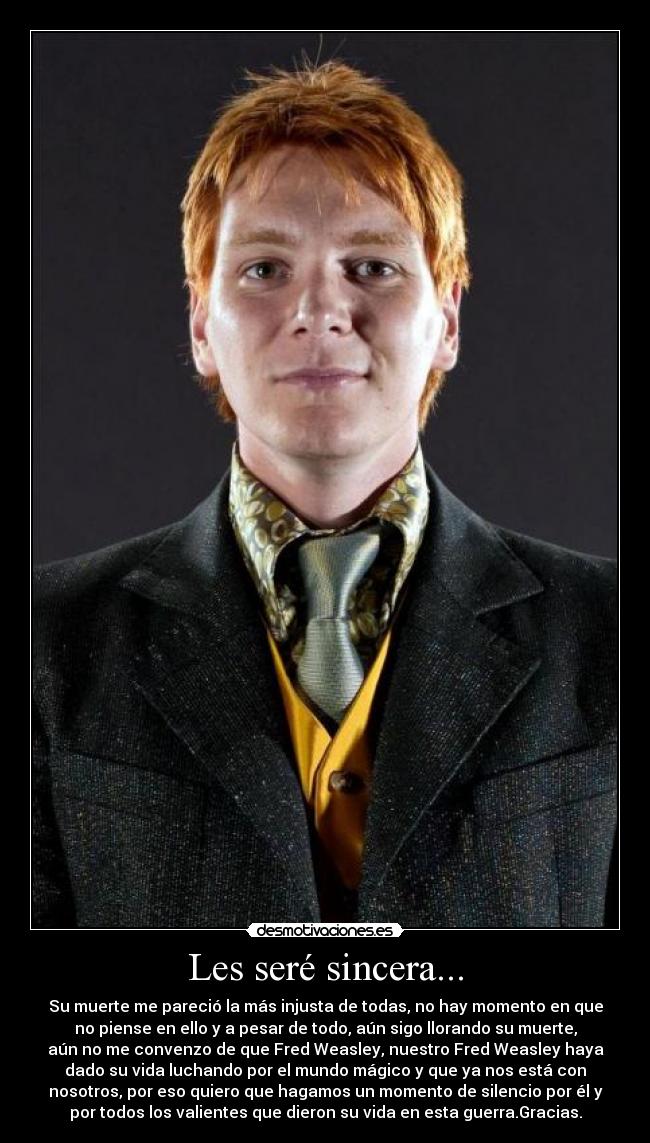 Les seré sincera... -