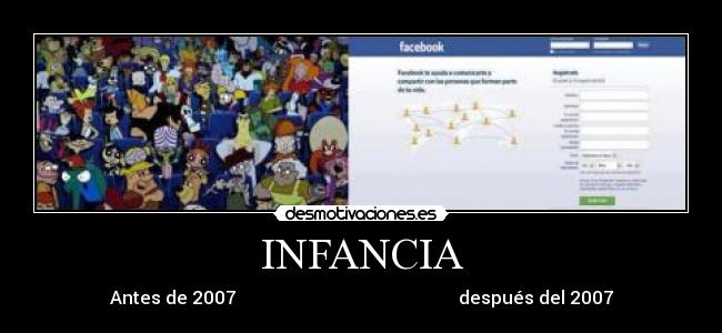 INFANCIA - Antes de 2007                                                  después del 2007