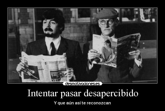 carteles paul mccartney wilfrid brambell intentar pasar desapericibido hola desmotivaciones