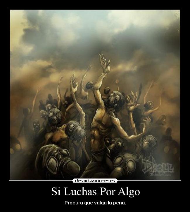 Si Luchas Por Algo -