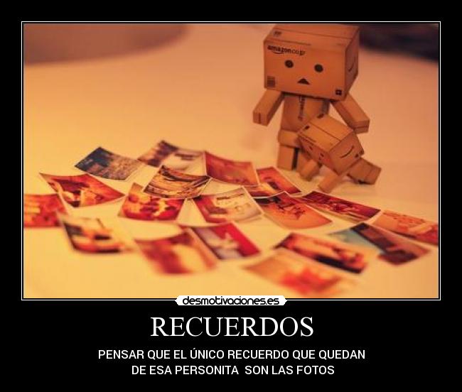 carteles recuerdos los recuerdos persona tanto amas dejaste escapar desmotivaciones