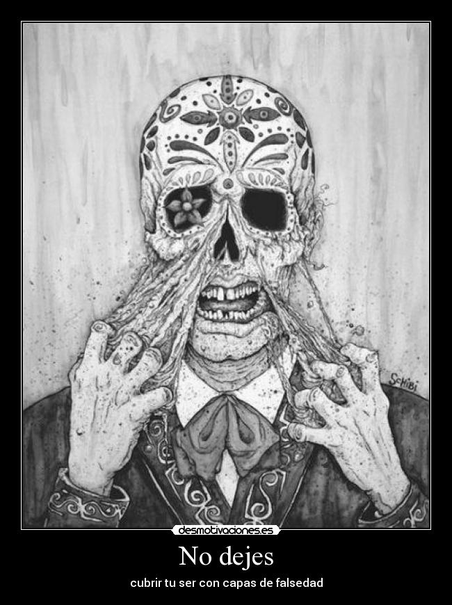 No dejes - cubrir tu ser con capas de falsedad