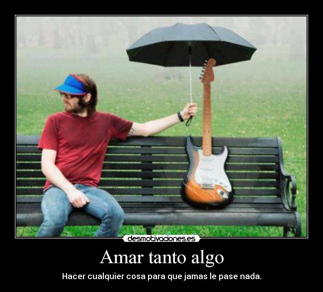 Amar tanto algo -