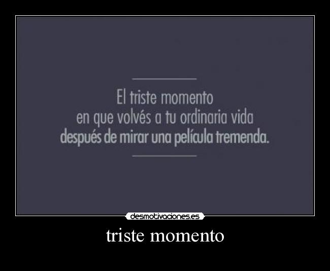 triste momento - 