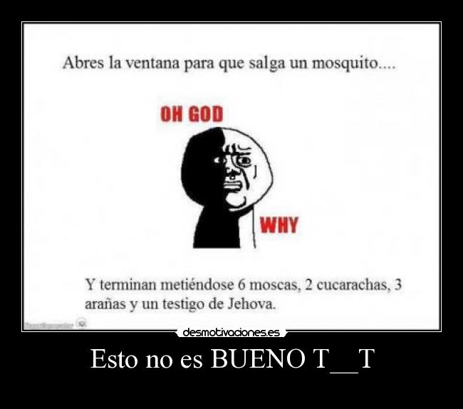 Esto no es BUENO T__T -