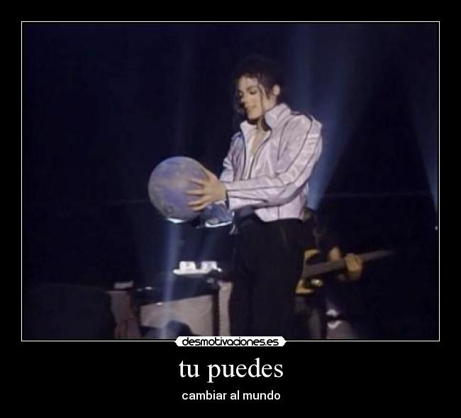 tu puedes - cambiar al mundo